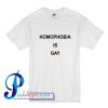 Homophobia is Gay T Shirt