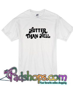 Hotter Than Hell T-Shirt