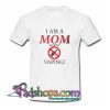 I Am A Mom Against Vaping Trending T Shirt SL