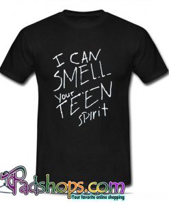 I Can Smell Your Teen Spirit T Shirt (PSM)