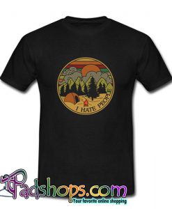 I Hate People Birthday Camping T Shirt (PSM)