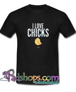 I LOVE CHICKS Funny Chicken Trending T Shirt SL