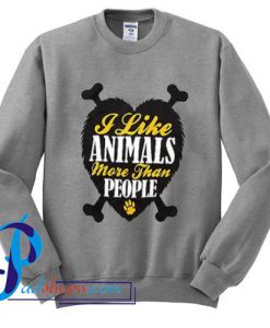 I Like Animals More Than People Sweatshirt