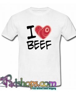 I Love Beef T Shirt (PSM)