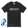 I Love Grunge T Shirt