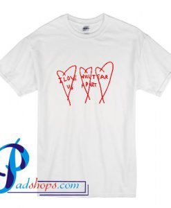 I Love Will Tear Us Apart T Shirt