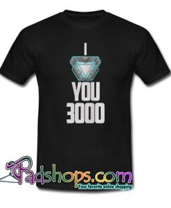 I Love You 3000 Endgame Thanks Tony T Shirt SL