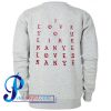 I Love You Like Kanye Loves Kanye Sweatshirt Back