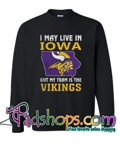 I May In Iowa Sweatshirt