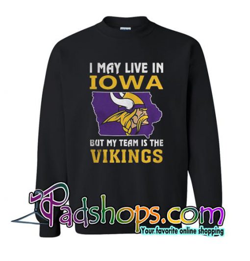 I May In Iowa Sweatshirt