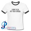 I Want Pizza Not Your Opinion Ringer Shirt