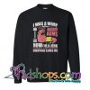 I Was A Wimp Before Anchore Arms Sweatshirt