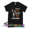 I Will Here Or There I Will Eat EVerywhere T-Shirt