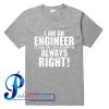 I am an Engineer T Shirt