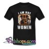 I am not most women T Shirt SL