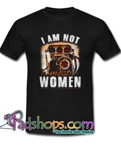 I am not most women T Shirt SL