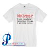 I dont mean to interrupt people T Shirt