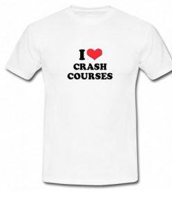 I love crash courses T Shirt