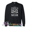I'm A Proud Son Of A Freaking Awesome Mom Sweatshirt