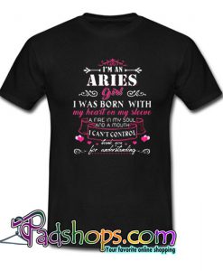 I m An Aries Girl I Was Born With My Heart On My Sleeve T Shirt SL