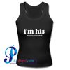 I'm His Because He Gives Good Head Tank Top