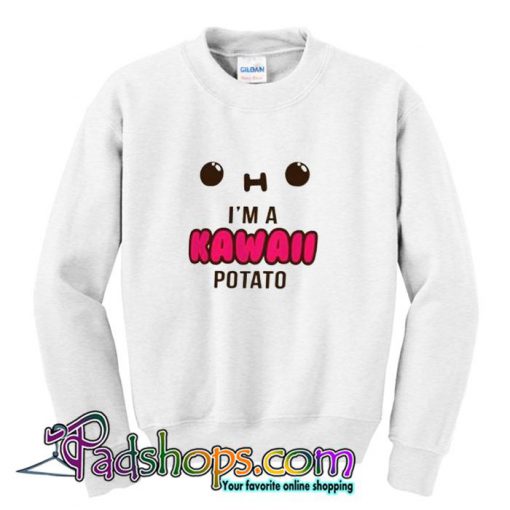 I'm Kawaii Potato Sweatshirt (PSM)