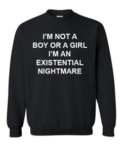 I'm Not A Boy Or A Girl Sweatshirt