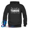 I'm Not A Tsundere I Actually Hate You Hoodie