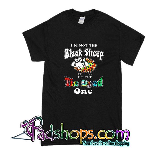 I'm Not The Balck Sheep I'm The Tie Dyed One T-Shirt