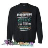 I m a Roofer I Don t Stop When I m Tired Sweatshirt SL