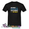 I m not procrastinating I m doing side quests T shirt SL