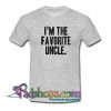 I m the Favorite Uncle T Shirt SL