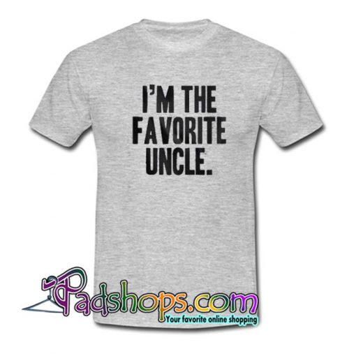 I m the Favorite Uncle T Shirt SL