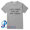 I wish common sense was more common T Shirt