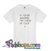 If Youre This I Know Im Cute T Shirt