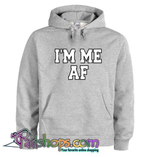 Im Me Af Hoodie-SL