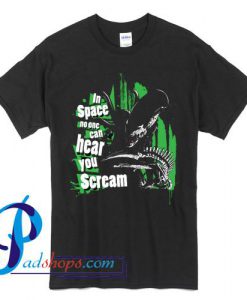 In space no one can hear you scream T Shirt