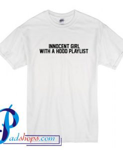Innocent Girl With A Hood Playlist T Shirt
