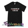 It's A Beautiful Day To Save Lives Font T-Shirt