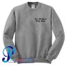 It's All Good Baby Baby Sweatshirt