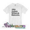 JB Jude Willem Malcolm T-Shirt