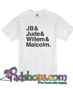 JB Jude Willem Malcolm T-Shirt