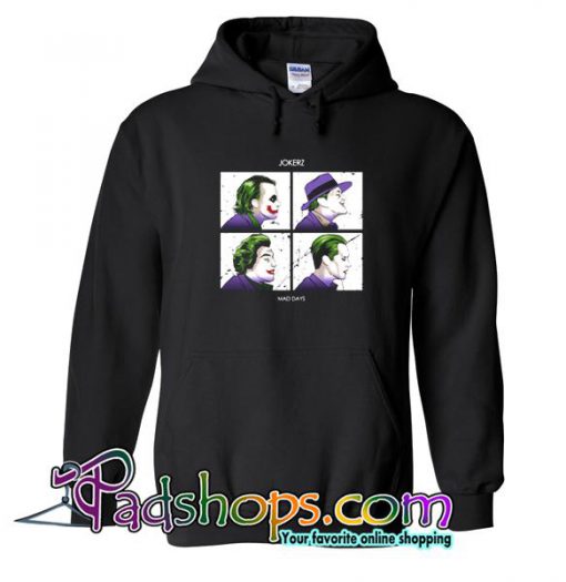 Jokerz Mad Days Hoodie