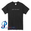 Just Be Nice T Shirt