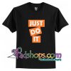 Just Do It T-Shirt unisex adult