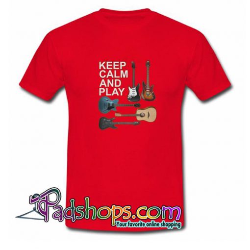Keep Calm And Play Acoustic Bass Electric Guitars Trending T Shirt SL