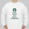 Keep Calm Starbucks sweatshirt