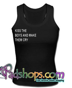 Kiss the Boys and Make Them Cry Tank Top