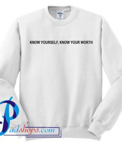 Know Yourself Know Your Worth Sweatshirt