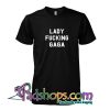 Lady Fucking Gaga Tshirt SL